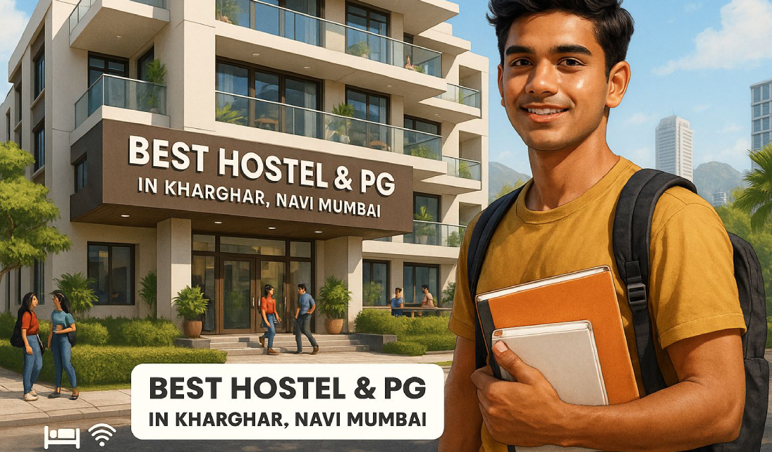 Best Hostel or PG in Kharghar, Navi Mumbai, for Students